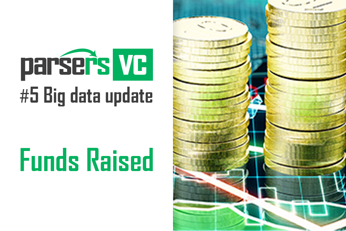 №5 Big data update Funds Raised Parsers VC