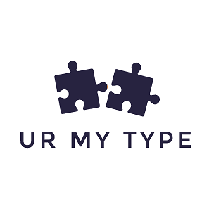UR MY TYPE