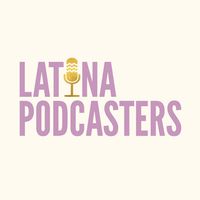 Latina Podcasters Network