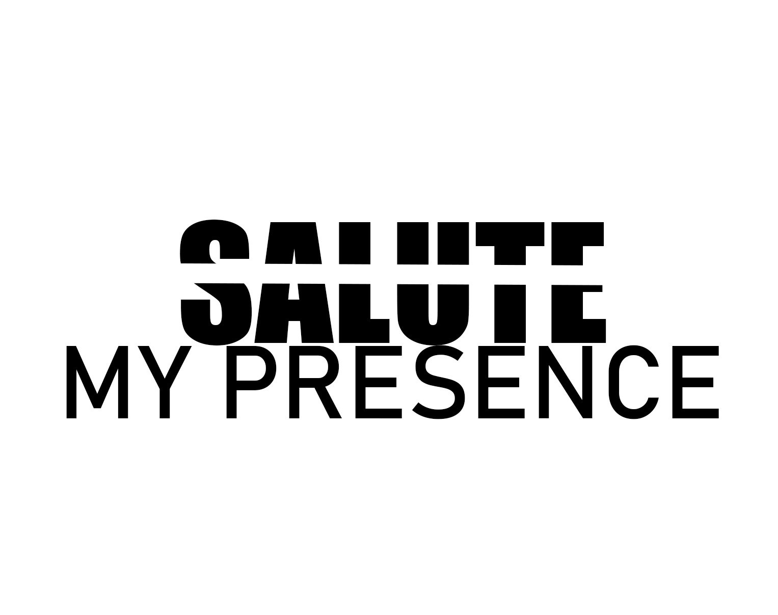 Salute My Presence