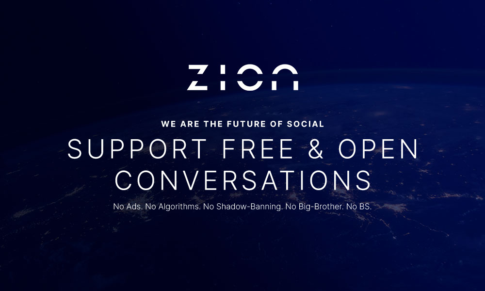 Zion // Support Free & Open Conversations