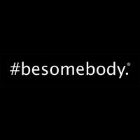 #besomebody.
