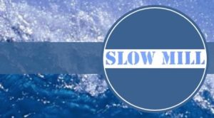 Slow Mill