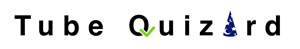 Tube Quizard
